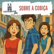 #41 - Sobre a Cobiça