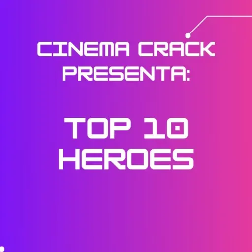 158: TOP 10 MEJORES HEROES