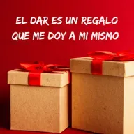 Dia 63 El dar es un regalo que me doy a mi mismo