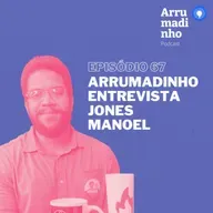 Arrumadinho entrevista Jones Manoel