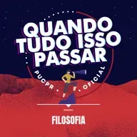 Quando Tudo Isso Passar #05 - Filosofia