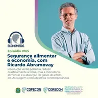 #165 - Segurança alimentar e economia, com Ricardo Abramovay