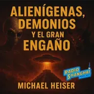 Michael Heiser ALIENÍGENAS, Demonios y el GRAN ENGAÑO👽RADIO SHANGHAI #614