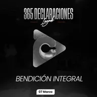 Declaración del día - Bendición integral - 07 Marzo