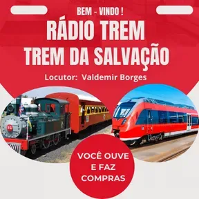 RÁDIO TREM DA SALVAÇÃO - BRASIL - Locutor Missionary Valdemir Borges
