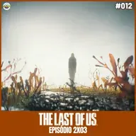TLOU #12 - THE LAST OF US 2a temp (ep03)