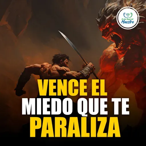 Oración de la Mañana: Vence el miedo que te paraliza con el poder de Dios #1070