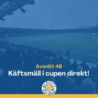 Blåvitt Runt Bordet #48 Käftsmäll i cupen direkt!