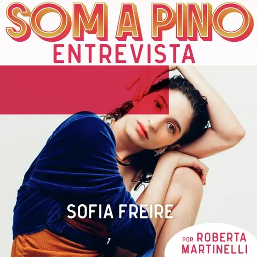 Sofia Freire: 'O prazer é que movimenta a gente'