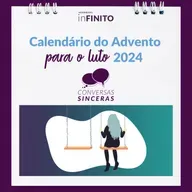 #22 Calendário do Advento para o Luto 2024