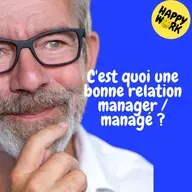 Replay — C'est quoi une bonne relation manager / managé ?