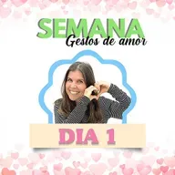 Semana Gestos de Amor - Dia 1