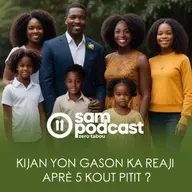 Kijan yon gason ka reaji aprè 5 kout pitit?