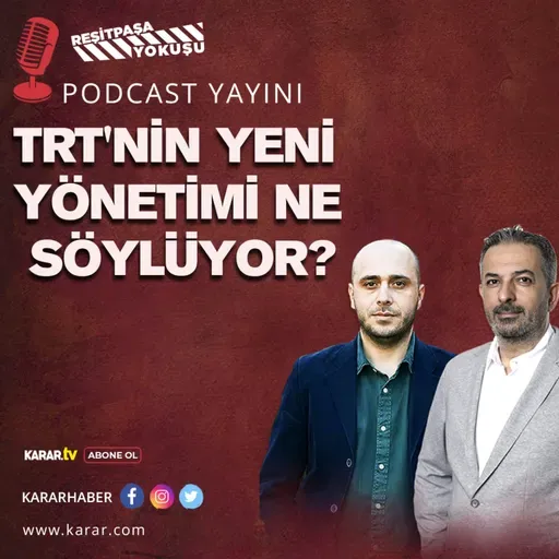 TRT'nin Yeni Yönetimi Ne Söylüyor? | Reşitpaşa Yokuşu