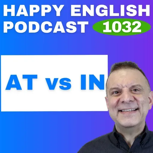 1032 - AT vs. IN - What’s the Difference?
