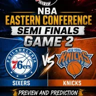 NBA Playoffs Game 2, 76ers vs Knicks: Preview and Prediction