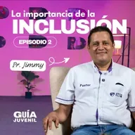 📖 La Importancia de la Inclusión | 🎙️ Podcast La Guía Juvenil