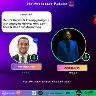 Mental Health & Therapy Insights with Anthony Marino: Men, Self-Care & Life Transformation