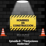 Episodio 8 – “Tentaciones modernas”