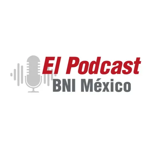 132. ¡El Podcast BNI México se renueva!