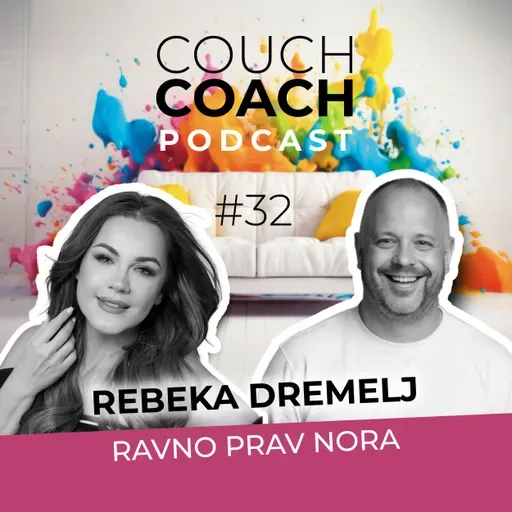 Ravno prav nora (Rebeka Dremelj) – COUCHCOACH PODCAST EP#32