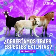¿DEBERÍAMOS TRAER ESPECIES EXTINTAS? - LA NAVE - Radio UPN