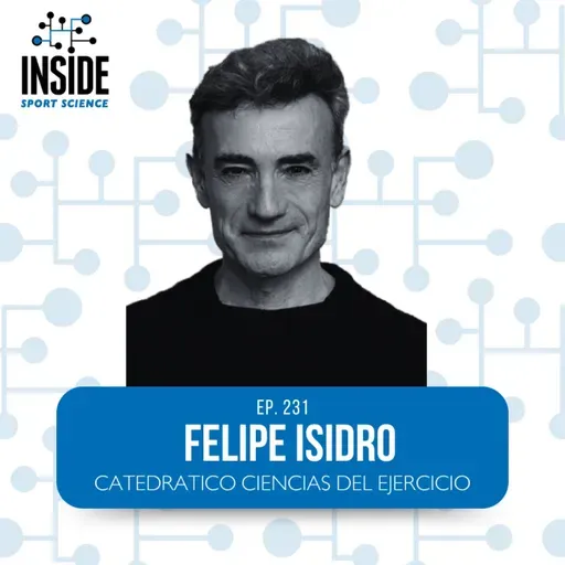#231 Felipe Isidro| Catedrático Ciencias del ejercicio