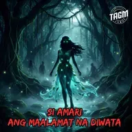 #322 SI AMARI ANG MAALAMAT NA DIWATA