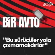 "Bu sürücülər yola çıxmamalıdırlar" I Bir Avto