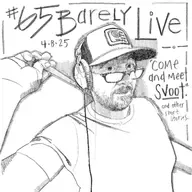 Barely Live #65 Come and Meet Svoot