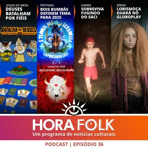 LOBISOMA GUARÁ, Deuses batalhando, SACI do terror | #HoraFOLK 36 