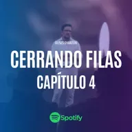 Cerrando Filas Cap. 4