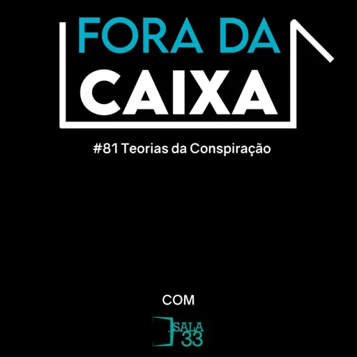 #81: Teorias da Conspiraç ão