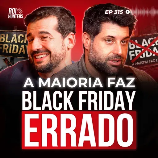 Black Friday: Como Explodir de Vender e Lucrar de Verdade | ROI Hunters #315