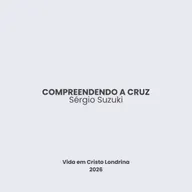 Compreendendo a cruz - Sérgio Suzuki