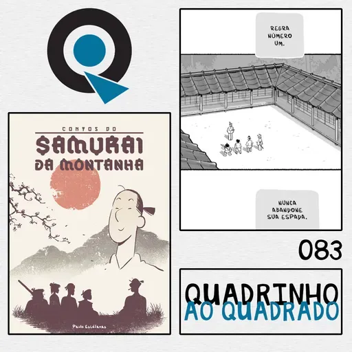 Quadrinho ao Quadrado #83 - Contos do Samurai da Montanha