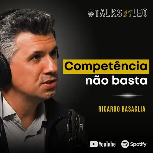 #232: RICARDO BASAGLIA, CEO da Michael Page: O Erro que Demite 91% dos Profissionais Competentes