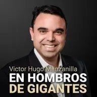 [E59] Victor Hugo Manzanilla - Cómo crear equipos de alto desempeño