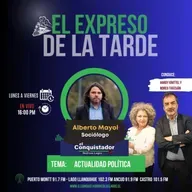 El Expreso de la Tarde: Análisis político y electoral con Alberto Mayol