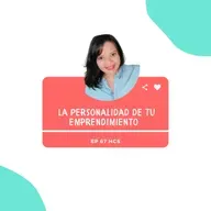 EP67 * La Personalidad de tu Emprendimiento