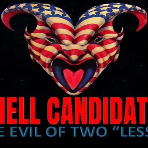 Show sample for 10/14/24: HELL CANDIDATE – EVIL OF TWO “LESSERS”