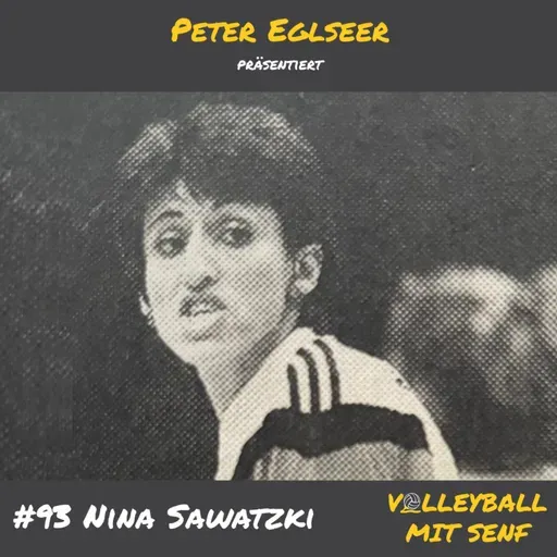 #93 - Nina Sawatzki über die Sowjetunion, Silber bei Olympia und das Erfolgsrezept im Nachwuchs