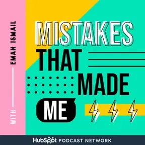 Mistakes That Made Me
