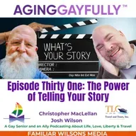 AgingGayfully® The Power of Telling Your Story