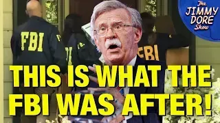 What They’re NOT TELLING YOU About The Raid On John Bolton’s House!