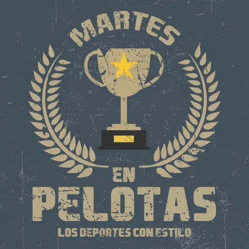 Martes En Pelotas - Podcast 28