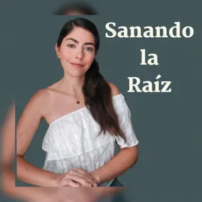 Sanando la Raíz