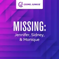 MISSING: Jennifer, Sidney, & Monique
