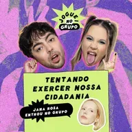 #139 - Tentando Exercer Nossa Cidadania com Jana Rosa - Joguei no Grupo