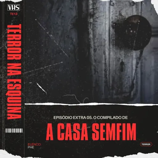 ePISÓDIO 05. a cASA sEMfIM